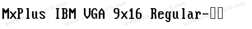 MxPlus IBM VGA 9x16 Regular字体转换